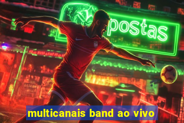 multicanais band ao vivo